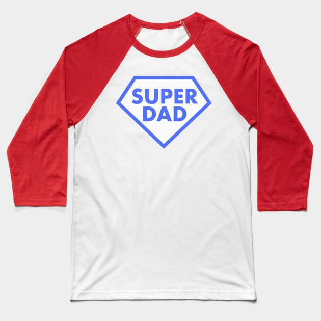 Super Dad superman Baseball T-Shirt by Mia